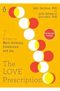 The Love Prescription: Seven Days to More Intimacy, Connection, and Joy (The Seven Days Series)