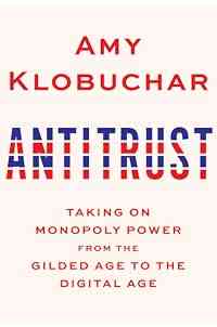 Antitrust: Taking on Monopoly Power from the Gilded Age to the Digital Age
