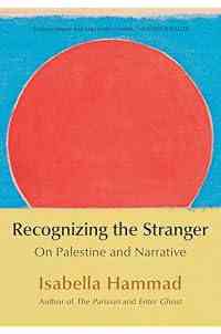 Recognizing the Stranger: On Palestine and Narrative
