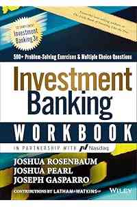 Investment Banking Workbook: 500+ Problem Solving Exercises & Multiple Choice Questions, 3rd Edition