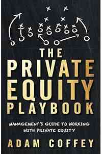The Private Equity Playbook: Management’s Guide to Working with Private Equity