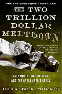 The Two Trillion Dollar Meltdown: Easy Money, High Rollers, and the Great Credit Crash