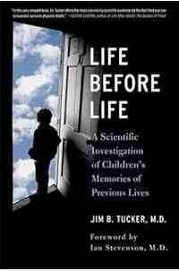 Life Before Life: A Scientific Investigation of Children's Memories of Previous Lives