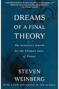 Dreams of a Final Theory: The Scientist's Search for the Ultimate Laws of Nature