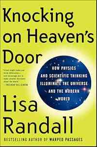 Knocking on Heaven's Door: How Physics and Scientific Thinking Illuminate the Universe and the Modern World
