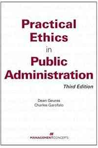 Practical Ethics in Public Administration, Third Edition