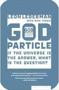 God Particle: If the Universe Is the Answer, What Is the Question?