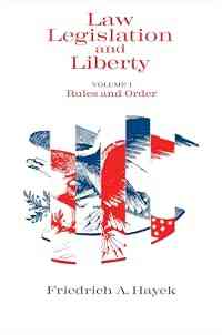Law, Legislation and Liberty, Volume 1: Rules and Order