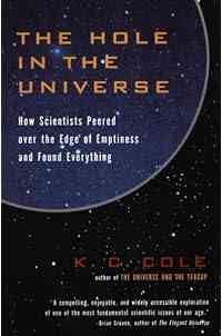 The Hole in the Universe: How Scientists Peered over the Edge of Emptiness and Found Everything (Seth Book)