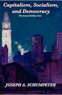 Capitalism, Socialism, and Democracy: Second Edition Text