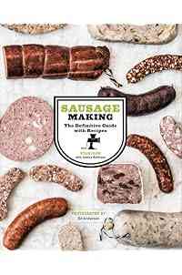 Sausage Making: The Definitive Guide with Recipes