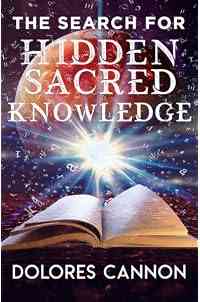 The Search for Hidden, Sacred Knowledge