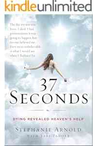 37 Seconds: Dying Revealed Heaven's Help