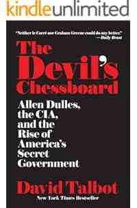 The Devil's Chessboard: Allen Dulles, the CIA, and the Rise of America's Secret Government