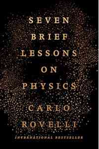 Seven Brief Lessons on Physics