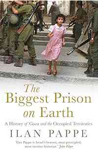The Biggest Prison on Earth: A History of Gaza and the Occupied Territories