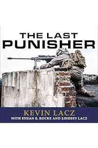 The Last Punisher: A SEAL Team Three Sniper's True Account of the Battle of Ramadi