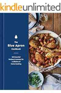 The Blue Apron Cookbook: 165 Essential Recipes & Lessons for a Lifetime of Home Cooking