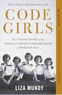 Code Girls: The Untold Story of the American Women Code Breakers of World War II