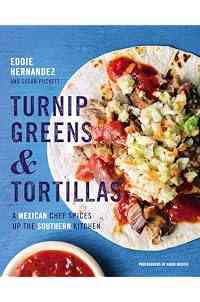 Turnip Greens & Tortillas: A Mexican Chef Spices Up the Southern Kitchen