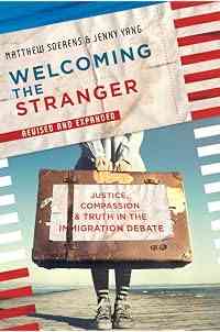 Welcoming the Stranger: Justice, Compassion & Truth in the Immigration Debate