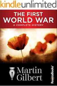The First World War: A Complete History