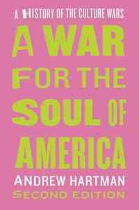 A War for the Soul of America: A History of the Culture Wars