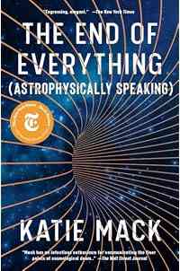 The End of Everything: (Astrophysically Speaking)