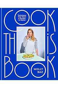 Cook This Book: Techniques That Teach and Recipes to Repeat: A Cookbook