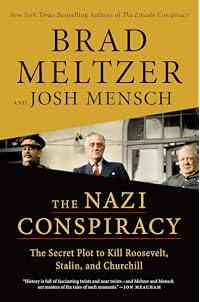 The Nazi Conspiracy: The Secret Plot to Kill Roosevelt, Stalin, and Churchill
