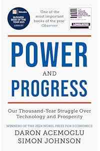 Power and Progress: Our Thousand-Year Struggle Over Technology and Prosperity | Winners of the 2024 Nobel Prize for Economics