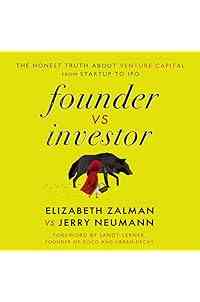 Founder vs Investor: The Honest Truth About Venture Capital from Startup to IPO