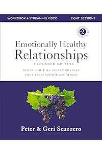 Emotionally Healthy Relationships Expanded Edition Workbook plus Streaming Video: Discipleship that Deeply Changes Your Relationship with Others