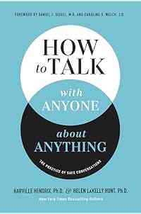 How to Talk with Anyone about Anything: The Practice of Safe Conversations