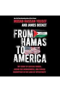 From Hamas to America: My Story of Defying Terror, Facing the Unimaginable, and Finding Redemption in the Land of Opportunity