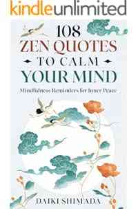 108 Zen Quotes To Calm Your Mind: Mindfulness Reminders for Inner Peace