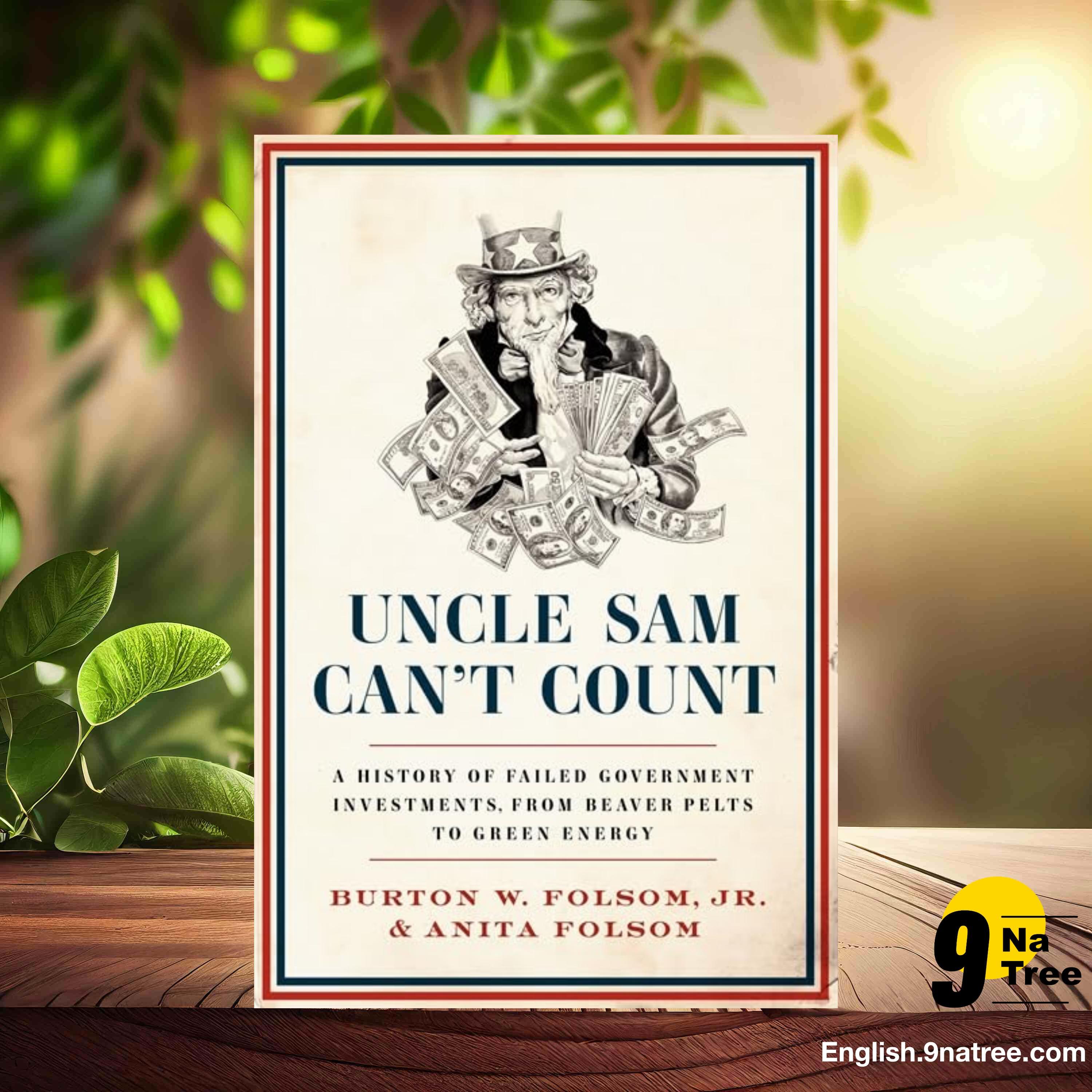 [Review] Uncle Sam Can't Count (Burton W. Folsom Jr. Jr.) Summarized.