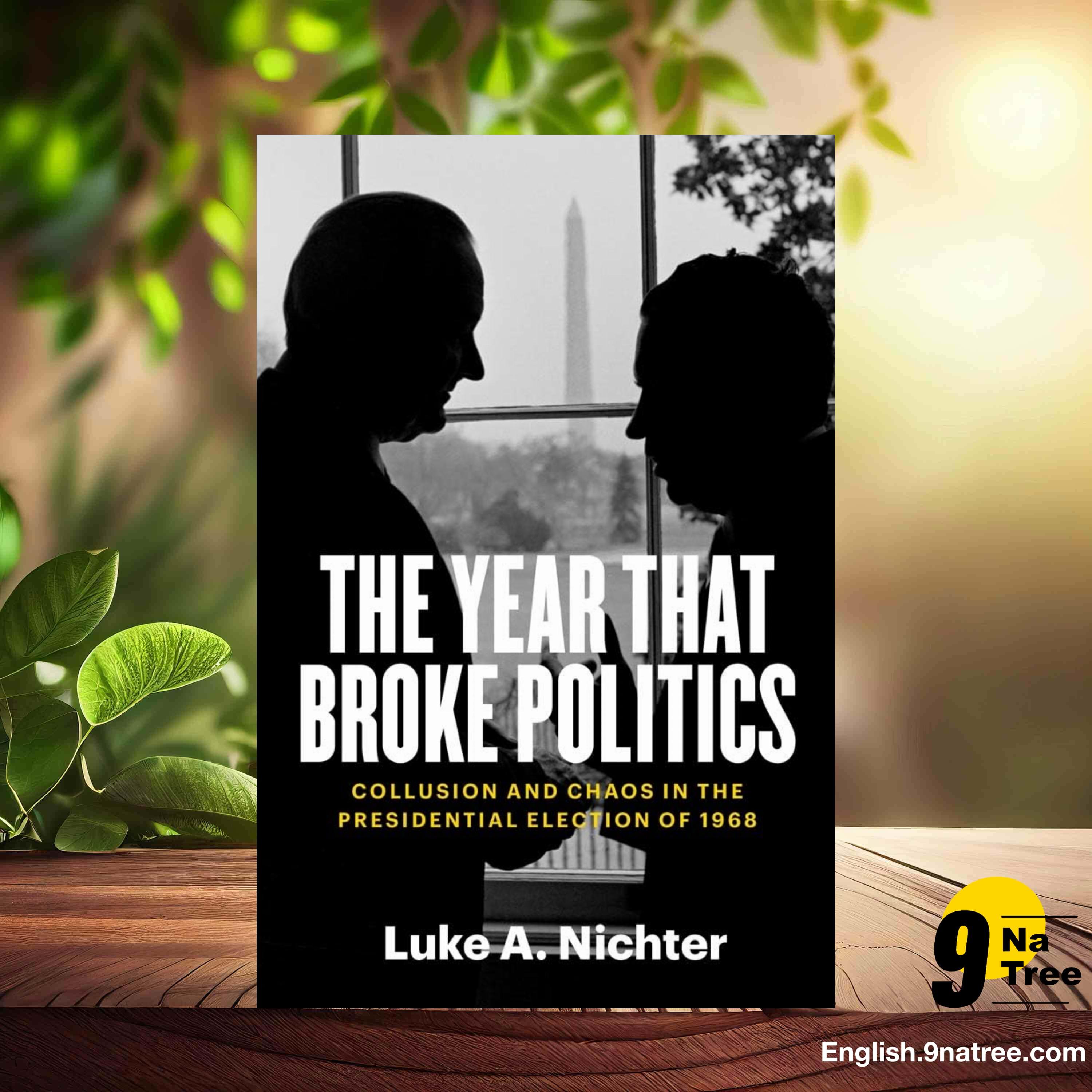 [Review] The Year That Broke Politics (Luke A. Nichter) Summarized.