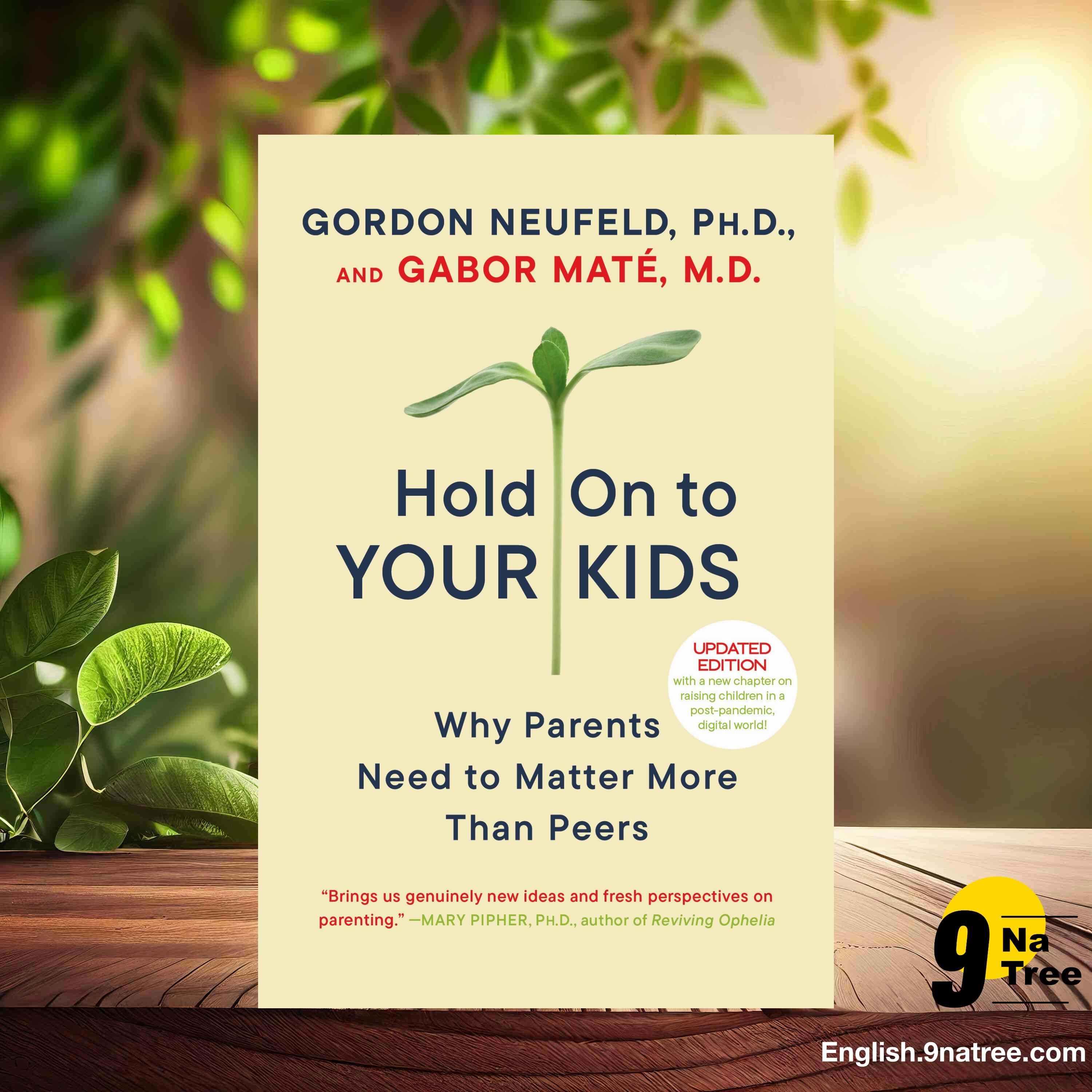 [Review] Hold On to Your Kids: Why Parents Need to Matter More Than Peers (Gordon Neufeld) Summarized. episode artwork