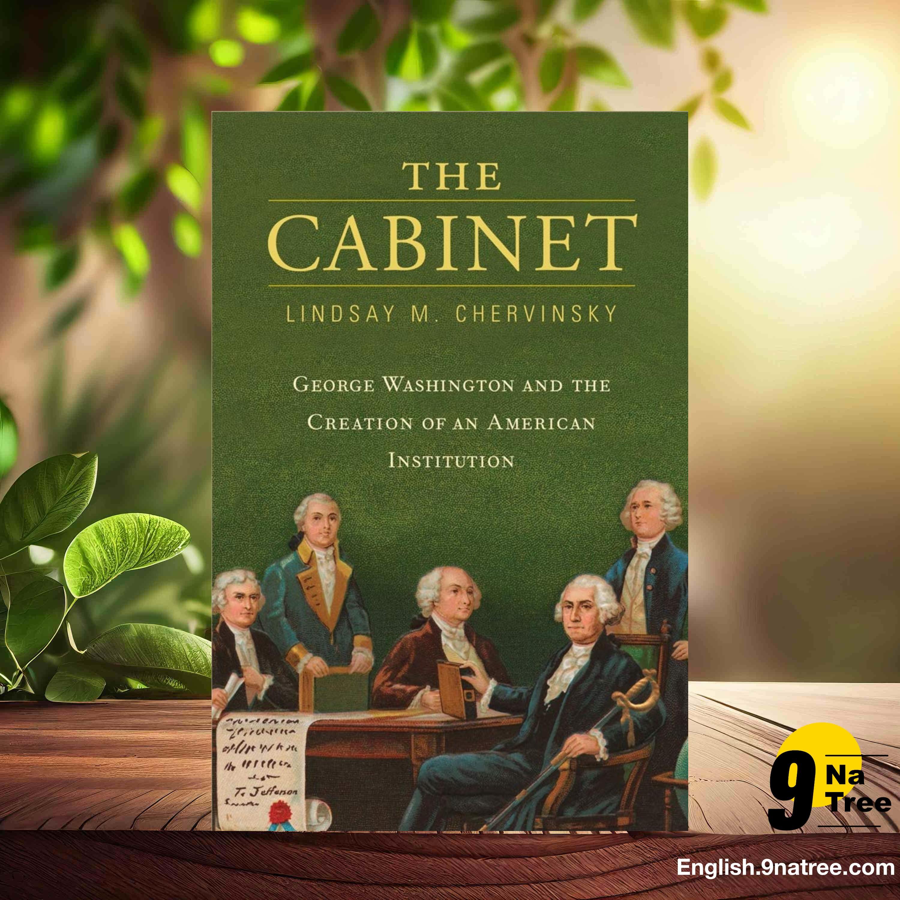 [Review] The Cabinet (Lindsay M. Chervinsky) Summarized.
