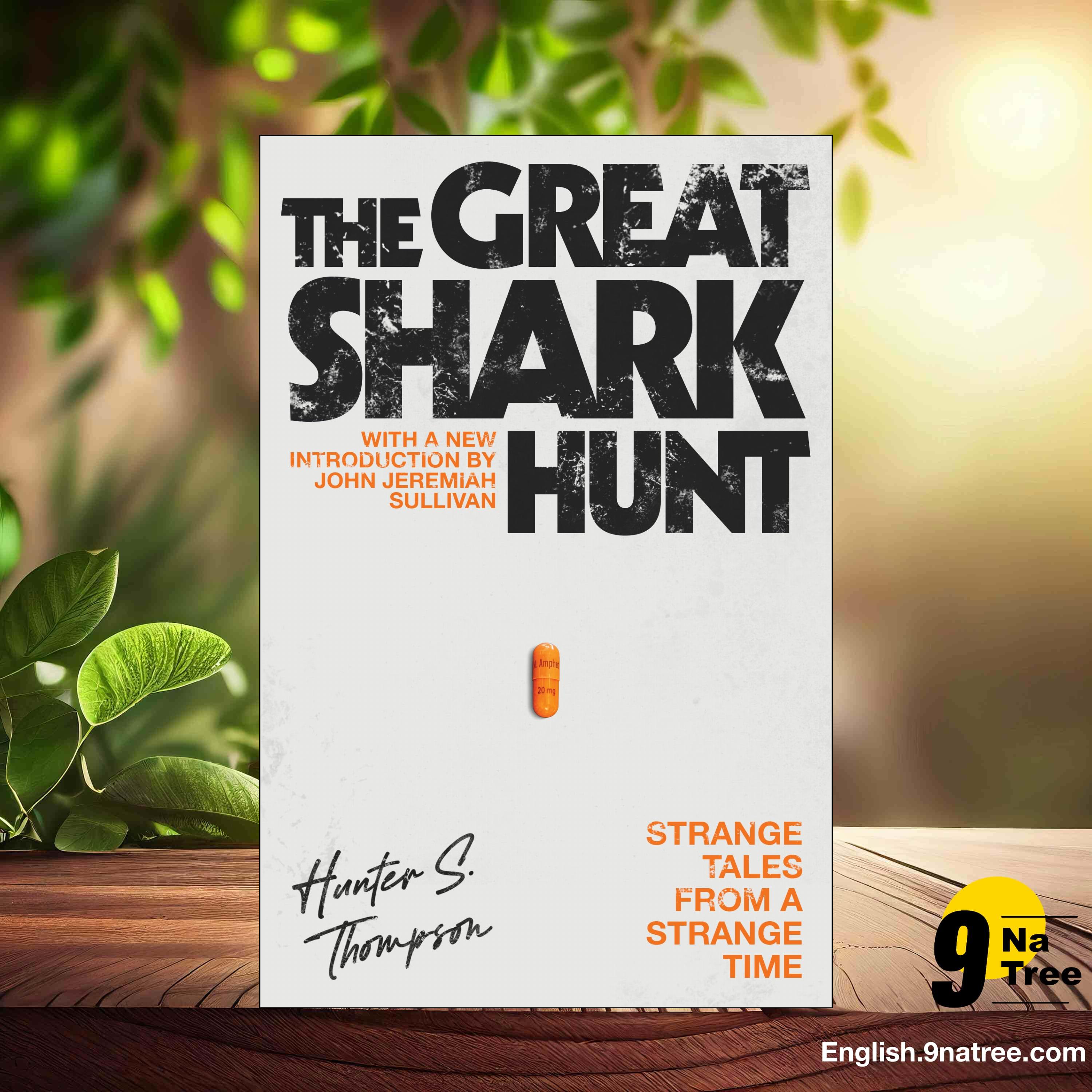 [Review] The Great Shark Hunt: Strange Tales from a Strange Time  (Hunter S. Thompson) Summarized.