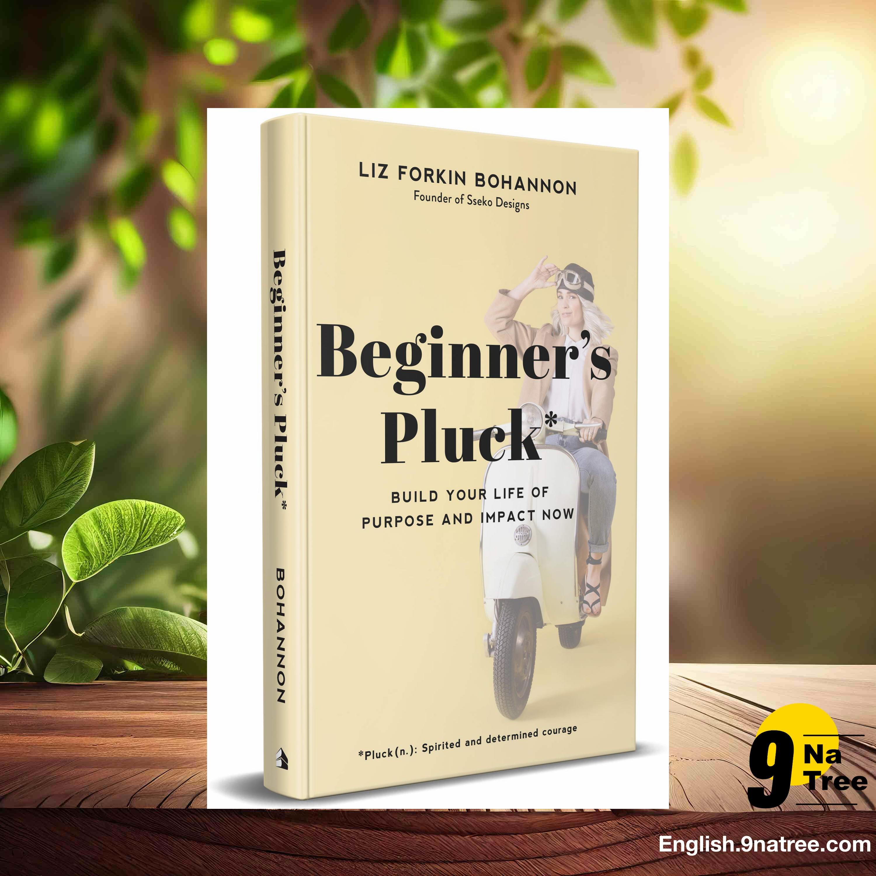 [Review] Beginner's Pluck: Build Your Life of Purpose and Impact Now (Liz Forkin Bohannon) Summarized. episode artwork