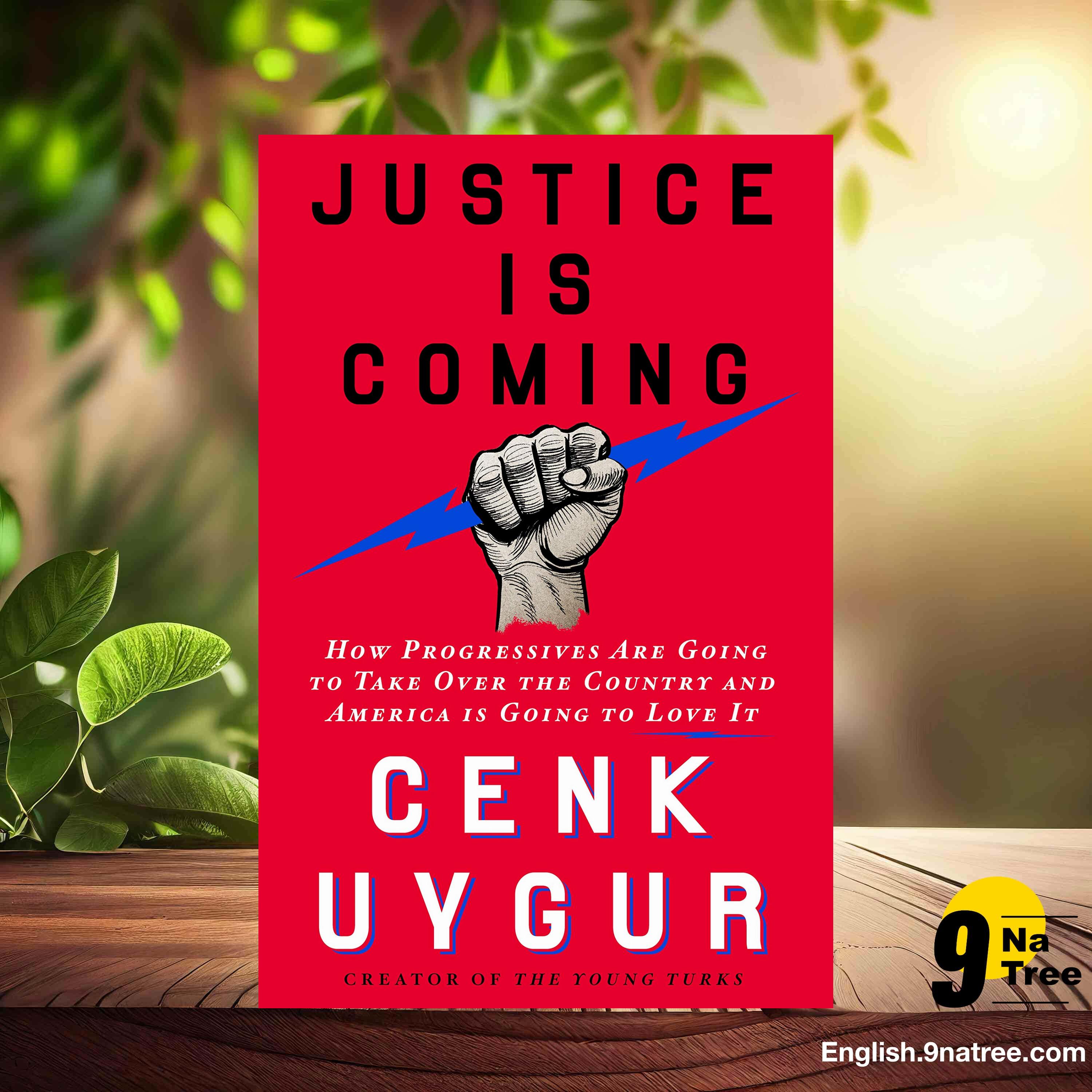 [Review] Justice Is Coming (Cenk Uygur) Summarized.