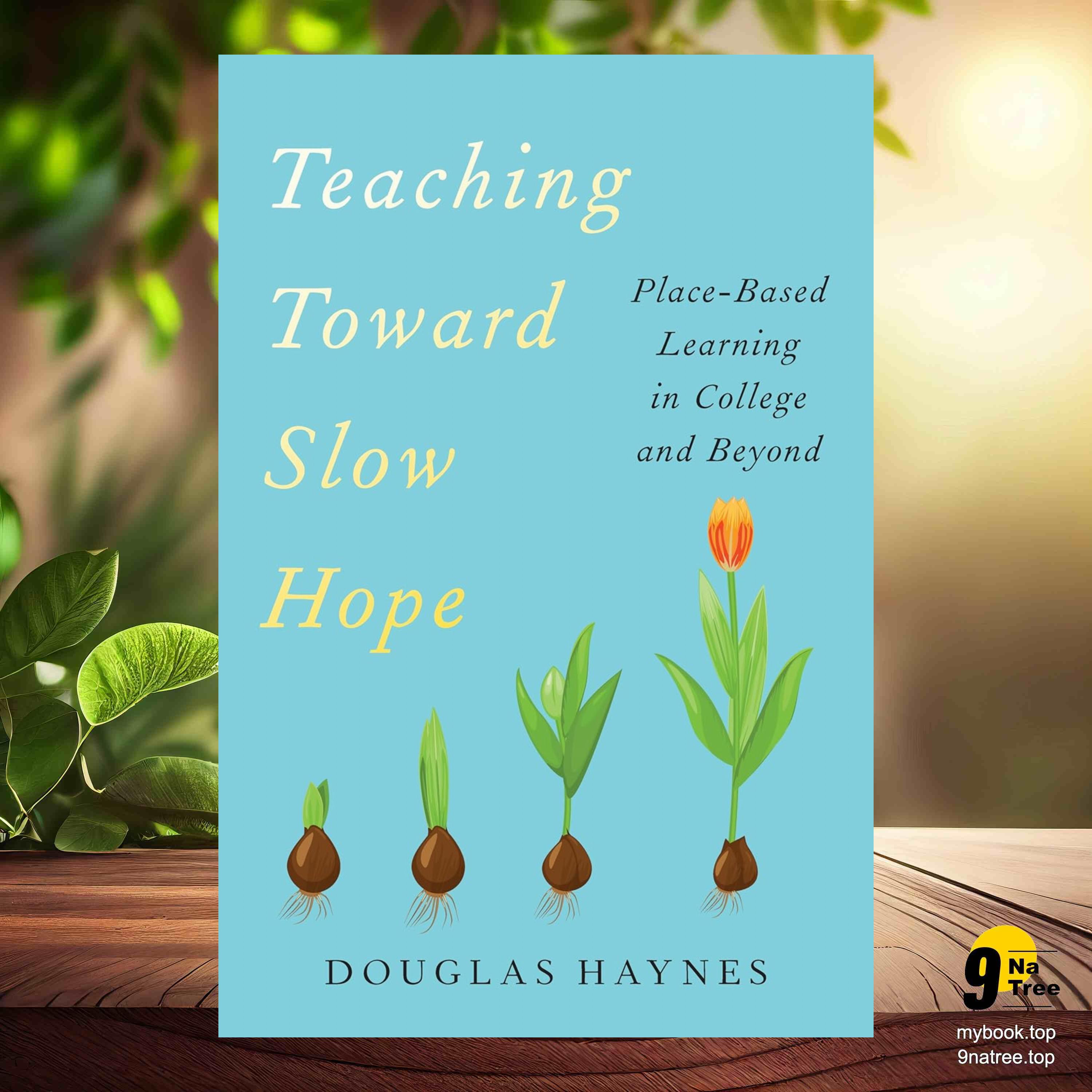 [Review] Teaching Toward Slow Hope: Place-Based Learning in College and Beyond (Douglas Haynes) Summarized. episode artwork