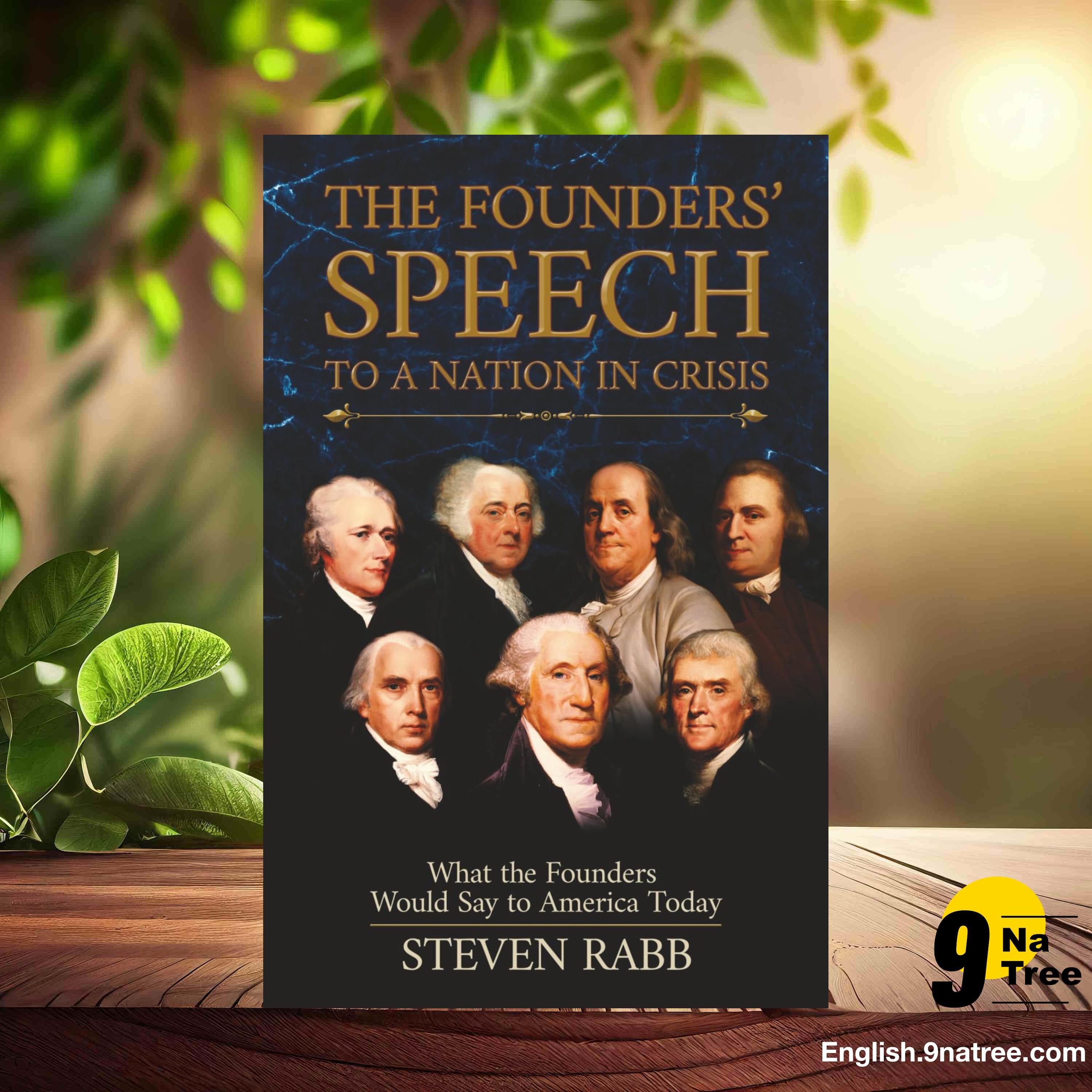 [Review] THE FOUNDERS' SPEECH TO A NATION IN CRISIS (Steven Rabb) Summarized.