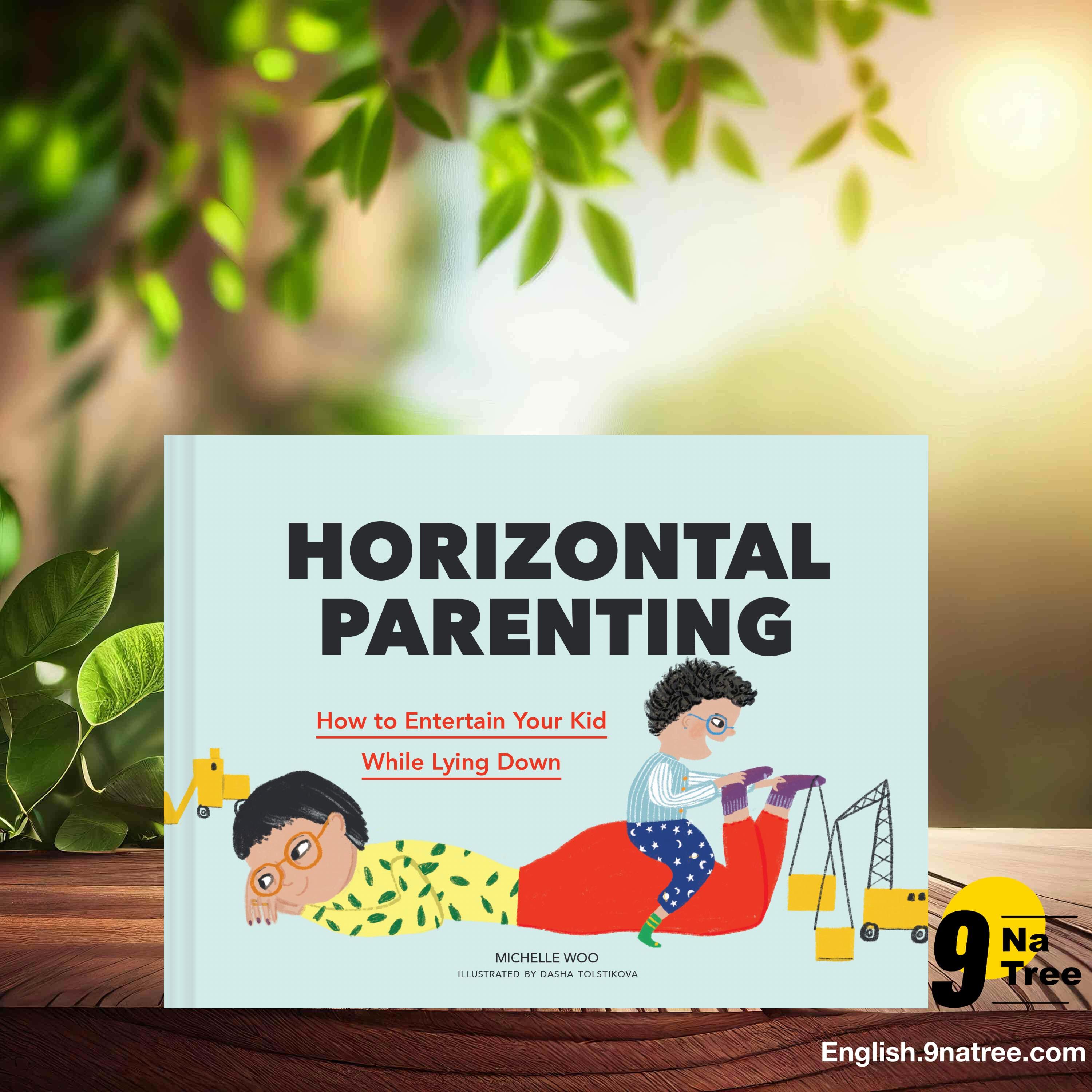 [Review] Horizontal Parenting: How to Entertain Your Kid While Lying Down (Michelle Woo) Summarized. episode artwork