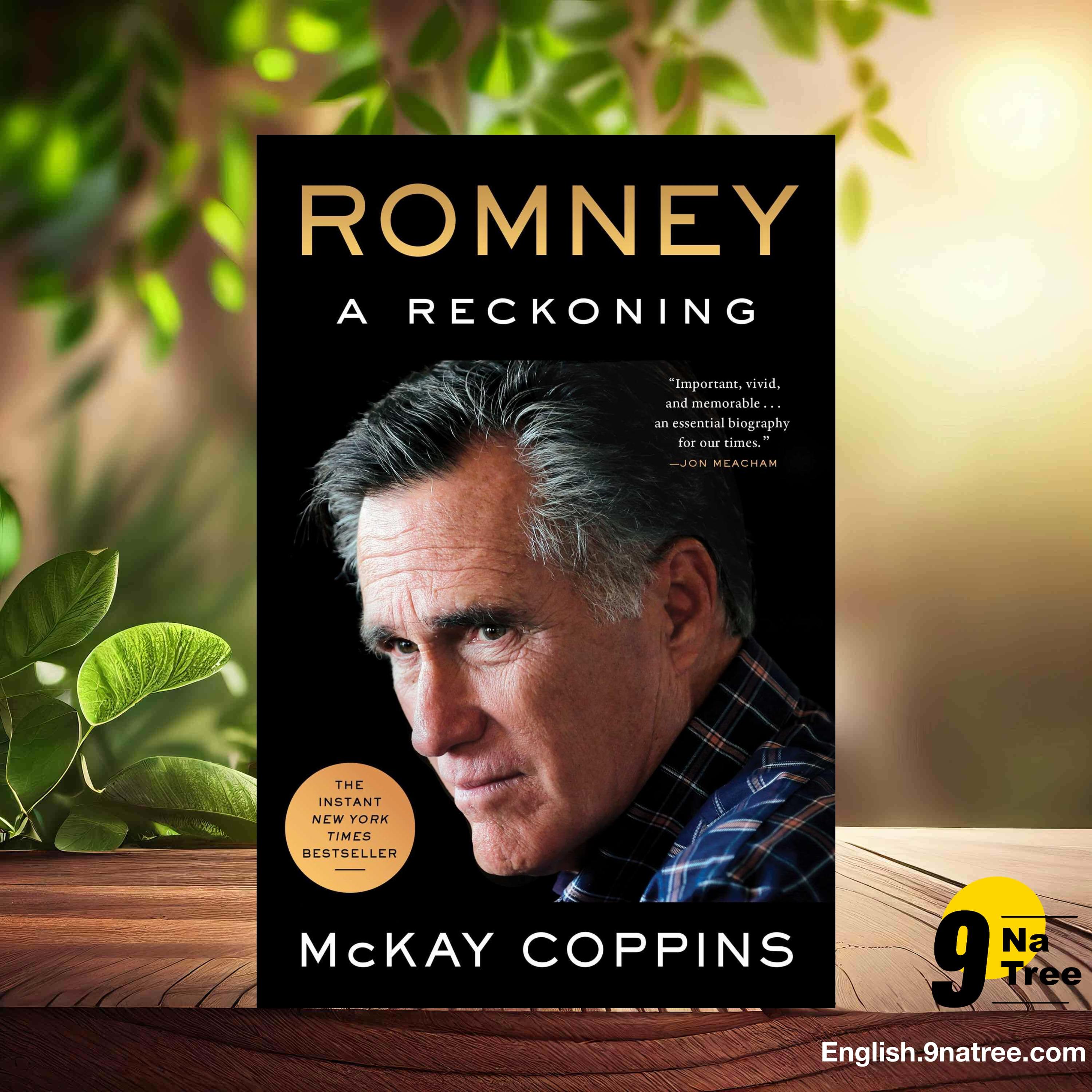 [Review] Romney: A Reckoning (McKay Coppins) Summarized.