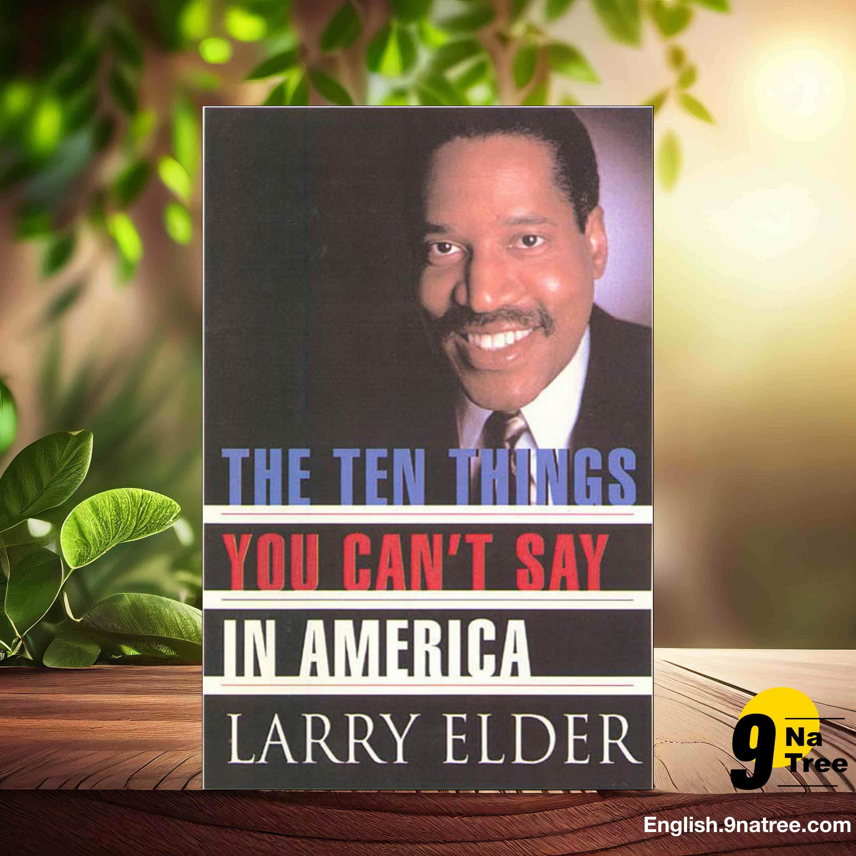 [Review] The Ten Things You Can't Say In America (Larry Elder) Summarized.