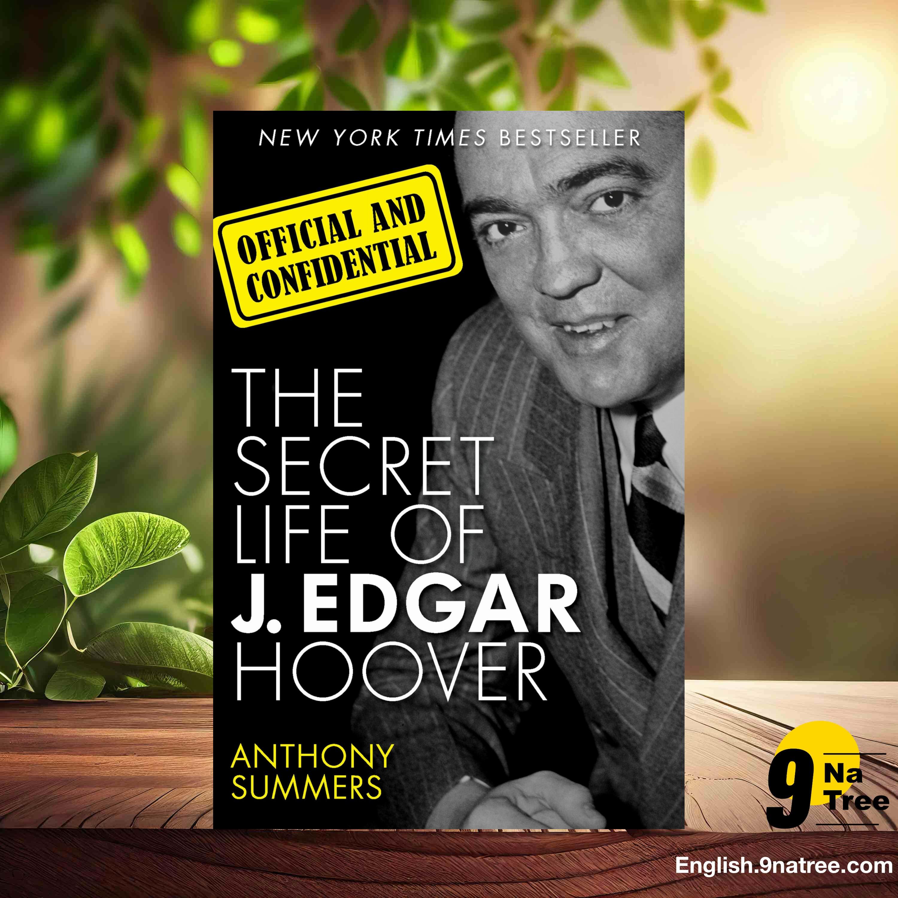 [Review] Official and Confidential: The Secret Life of J. Edgar Hoover (Anthony Summers) Summarized.