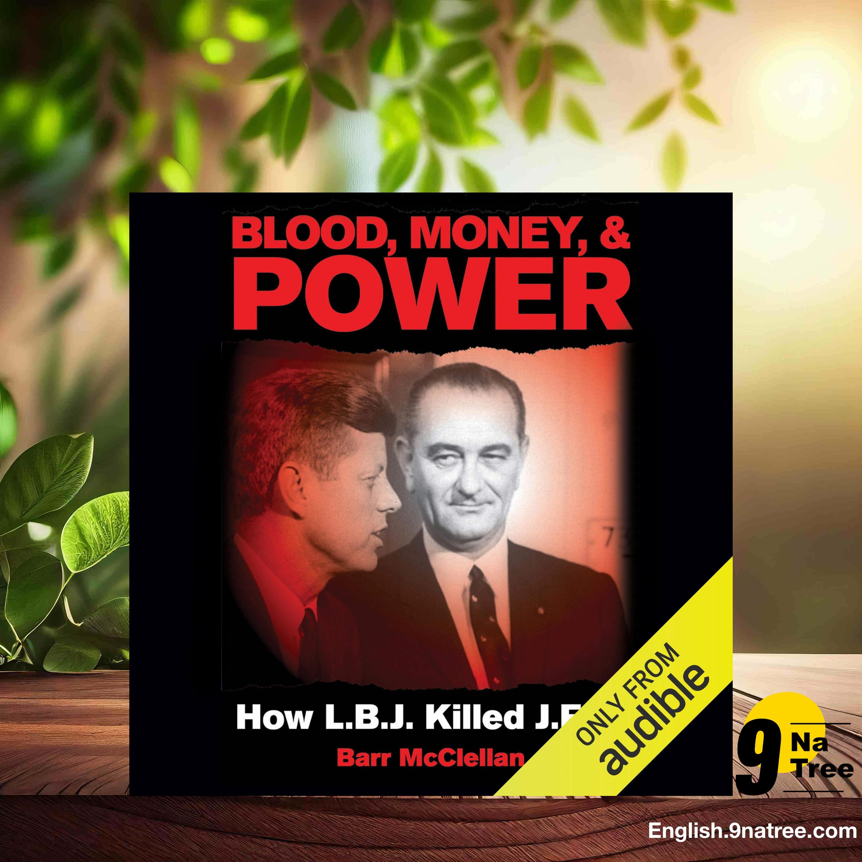 [Review] Blood, Money, and Power: How L.B.J. Killed J.F.K (Barr McClellan) Summarized.